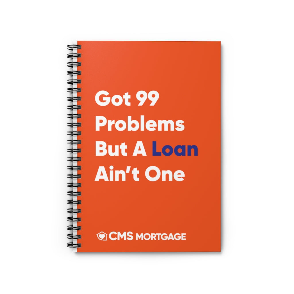 Got 99 Problems But A Loan Ain't One | Spiral Notebook - Ruled Line